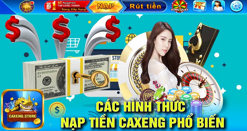 Các hình thức nạp tiền caxeng đơn giản