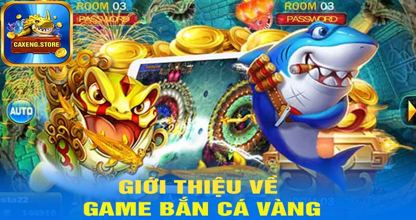 Giới thiệu về game bắn cá vàng