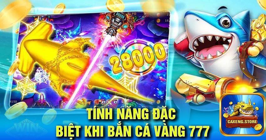 Các tính năng đặc biệt tại bắn cá vàng 777