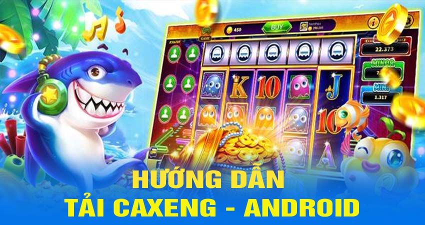 Tải caxeng trên thiết bị android