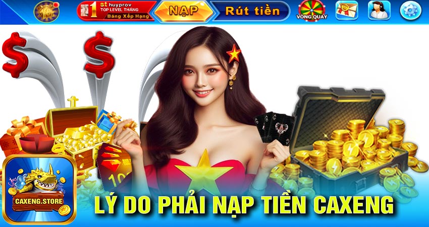 Lý do cần phải nạp tiền caxeng